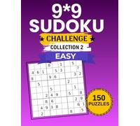 9x9 Sudoku Challenge Collection 2: Easy: 150 Puzzles • 2 Puzzles per Page