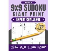 9x9 Sudoku Giant Print: Expert Challenge, Volume 2: 100 Large Print Sudoku Puzzles with One Puzzle Per Page and Two Solution Pages, 8.5" x 11"