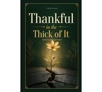 A 100-Day Devotional: Thankful in the Thick of It: Finding Real Joy When Life Gets Hard