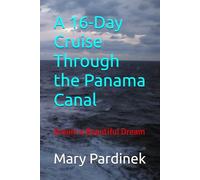 A 16-Day Cruise Through the Panama Canal: Dream a Beautiful Dream