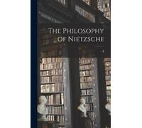 A 1876-1948 Wolf The Philosophy of Nietzsche (Copertina rigida)