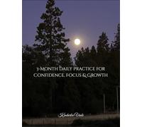 A 3-Month Daily Practice for Confidence, Focus & Growth