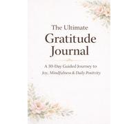 A 30-Day Guided Journey to Joy, Mindfulness & Daily Positivity