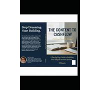 A 30-Day Guided System to Turn Your Ideas Into Consistent Online Income: Build Momentum, Publish With Confidence, and Turn Your Content Into Income in 30 Days