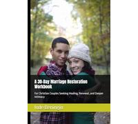 A 30-Day Marriage Restoration Workbook: For Christian Couples Seeking Healing, Renewal, and Deeper Intimacy