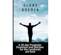 A 30 day Prophetic Dominion and Warfare for the Landlords are here