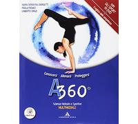 A 360°. Scienze motorie e sportive. Con registro. Per le Scuole superiori. Con DVD-ROM. Con espansione online