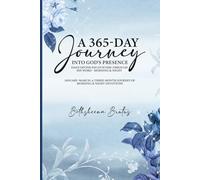 A 365-Day Journey Into God's Presence Daily Divine Encounters Through His Word - Morning & Night: January-March: A Three-Month Journey of Morning & Night Devotions