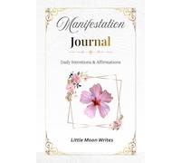 A 45 - Day Manifestation Journal: Guided Prompts for Gratitude & Intention
