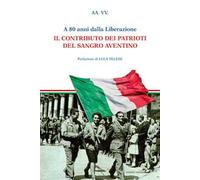 A 80 anni dalla liberazione. Il contributo dei patrioti del Sangro Aventino