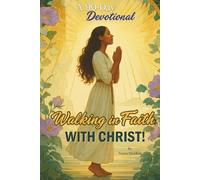 A 90 Day Devotional: Walking in Faith with Christ!