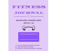 A 90 Day Diet + Fitness Journal - A Daily Diet and Exercise Tracker To Help You Become The Best Version Of Yourself - Your Ultimate Meal and Fitness Tracker - Meal and Workout Log Book and Planner