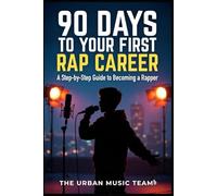 A 90 day plan to launch your rap career