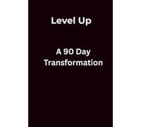 A 90 Day Transformation