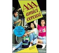 A.A.A. Amici cercasi. Per allargare i confini del cuore