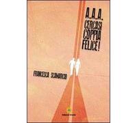 A.A.A. Cercasi coppia felice