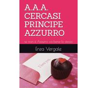 A.A.A. CERCASI PRINCIPE AZZURRO: se non è Azzurro va bene lo stesso