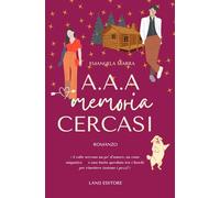 A.A.A. MEMORIA CERCASI: [un dolce romance Land Editore]