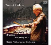 ãƒ-ãƒ«ãƒƒã‚¯ãƒŠãƒ¼:交éŸ¿æ›²第7ç•ªãƒ›é•·調 (Bruckner : Symphony No.7 / Takashi Asashina, Osaka Philharmonic Orchestra)