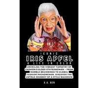 A a Ben Iconic Iris Apfel (Tascabile) Collection of Biographies