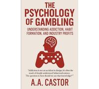 A a Castor The Psychology of Gambling (Tascabile)