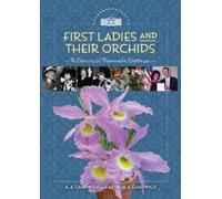 A. A. Chadwick Arthur E. Chadwi First Ladies and Their Orchi (Copertina rigida)