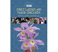A. A. Chadwick Arthur E. Chadwi First Ladies and Their Orchi (Copertina rigida)
