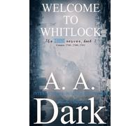 A A Dark Alaska Angelini Welcome to Whitlock (The Complete Series) (Tascabile)