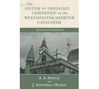 A A Hodge J Asp The System of Theology Contained in the Westminster (Tascabile)