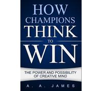 A a James How Champions Think to Win (Tascabile)