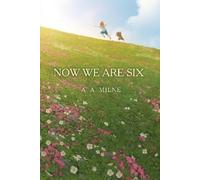 A. A. Milne Now We Are Six (Copertina rigida) Winnie-the-Pooh Collection