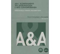 A&A. Sconfinamenti tra antropologia e arte contemporanea