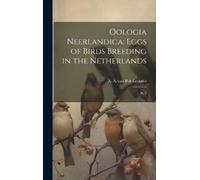 A A Van Pelt Lechner Oologia Neerlandica (Copertina rigida)