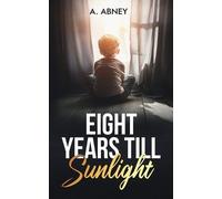 A Abney Eight Years Till Sunlight (Tascabile)