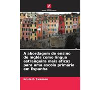 A abordagem de ensino de inglês como língua estrangeira mais eficaz para uma escola primária em Espanha
