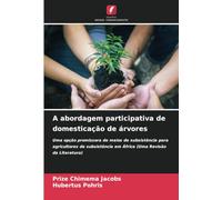 A abordagem participativa de domesticação de árvores: Uma opção promissora de meios de subsistência para agricultores de subsistência em África (Uma Revisão da Literatura)