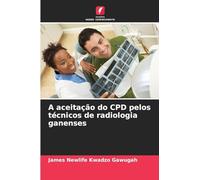 A aceitação do CPD pelos técnicos de radiologia ganenses