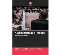 A Administração Pública: Abordagem de gestão