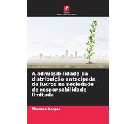 A admissibilidade da distribuição antecipada de lucros na sociedade de responsabilidade limitada