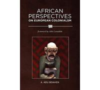 A. Adu Boahen African Perspectives on European Colonialism (Tascabile)