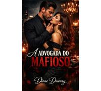 A Advogada do Mafioso: Um dark romance de máfia sobre poder, obsessão e um chefão do crime que nunca solta o que é seu