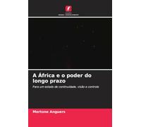 A África e o poder do longo prazo: Para um estado de continuidade, visão e controle