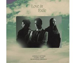 A.Aftab / V.Iyer / S.Ismaily - Love In Exile (2 LP)