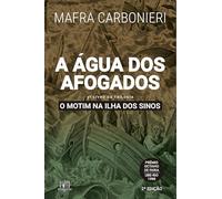 a agua dos afogados o motim na ilha dos sinos reformatorio 2 edico