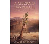 A Alvorada das Paixões