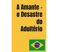 A Amante - o Desastre do Adultério