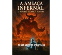 A AMEAÇA INFERNAL: O Retorno das Auras Mágicas