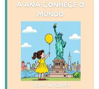 A Ana Conhece o Mundo: Livro de Colorir Fofinho e Educativo