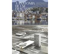 A Anatomia de um Fracasso Nacional
