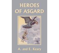 A And E Keary Heroes of Asgard (Color Edition) (Yesterday's Classics (Tascabile)